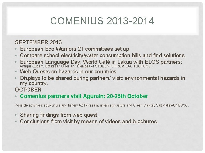 COMENIUS 2013 -2014 SEPTEMBER 2013 • European Eco Warriors 21 committees set up •