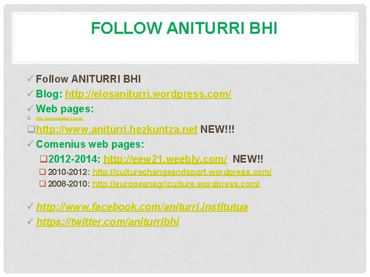 FOLLOW ANITURRI BHI ü Follow ANITURRI BHI ü Blog: http: //elosaniturri. wordpress. com/ ü