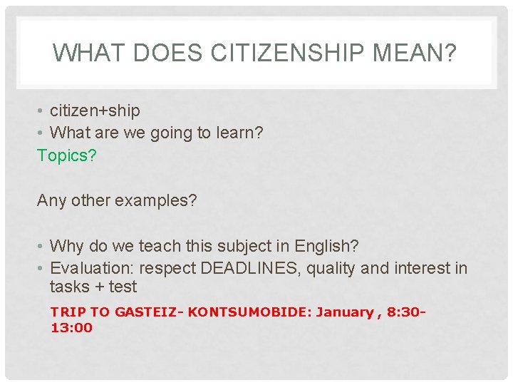 WHAT DOES CITIZENSHIP MEAN? • citizen+ship • What are we going to learn? Topics?