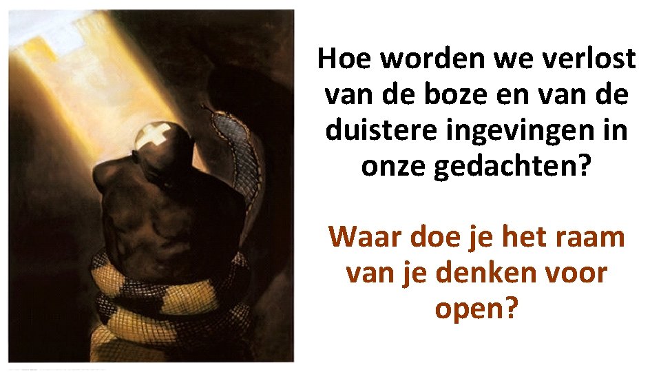 Hoe worden we verlost van de boze en van de duistere ingevingen in onze