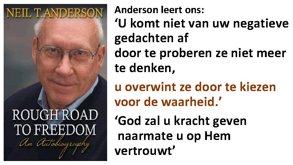Anderson leert ons: ‘U komt niet van uw negatieve gedachten af door te proberen