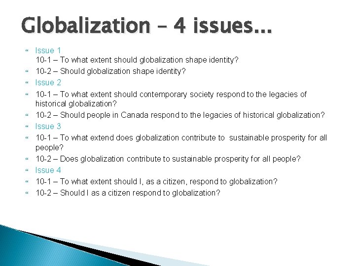 Globalization – 4 issues. . . Issue 1 10 -1 – To what extent