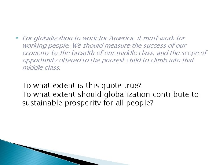  For globalization to work for America, it must work for working people. We