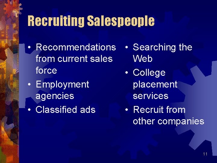 Recruiting Salespeople • Recommendations • Searching the from current sales Web force • College Recruiting Salespeople • Recommendations • Searching the from current sales Web force • College