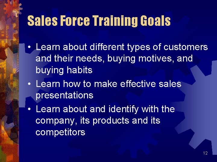 Sales Force Training Goals • Learn about different types of customers and their needs, Sales Force Training Goals • Learn about different types of customers and their needs,