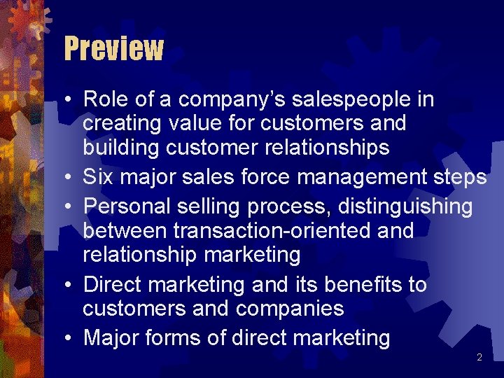Preview • Role of a company’s salespeople in creating value for customers and building Preview • Role of a company’s salespeople in creating value for customers and building