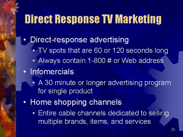 Direct Response TV Marketing • Direct-response advertising • TV spots that are 60 or Direct Response TV Marketing • Direct-response advertising • TV spots that are 60 or