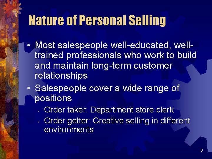 Nature of Personal Selling • Most salespeople well-educated, welltrained professionals who work to build Nature of Personal Selling • Most salespeople well-educated, welltrained professionals who work to build