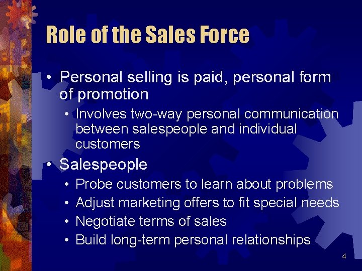 Role of the Sales Force • Personal selling is paid, personal form of promotion Role of the Sales Force • Personal selling is paid, personal form of promotion