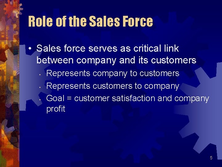 Role of the Sales Force • Sales force serves as critical link between company Role of the Sales Force • Sales force serves as critical link between company