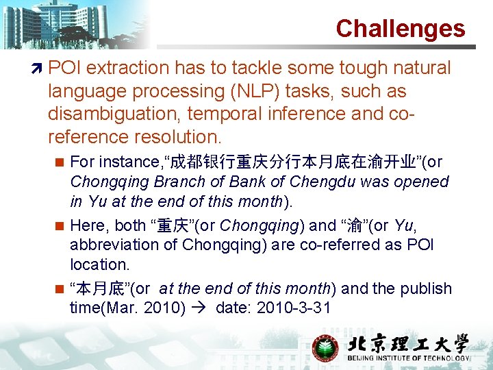 Challenges ì POI extraction has to tackle some tough natural language processing (NLP) tasks,