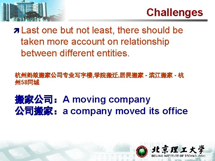 Challenges ì Last one but not least, there should be taken more account on