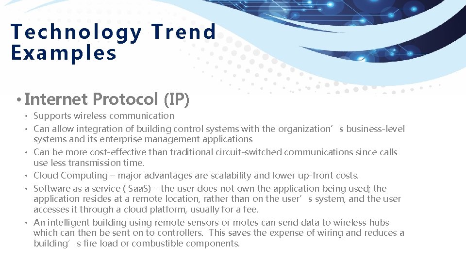 Technology Trend Examples • Internet Protocol (IP) • Supports wireless communication • Can allow