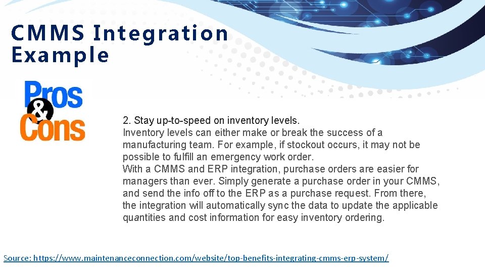 CMMS Integration Example 2. Stay up-to-speed on inventory levels. Inventory levels can either make