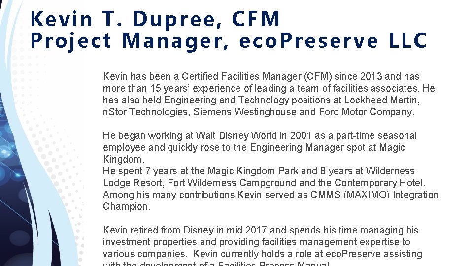 Kevin T. Dupree, CFM Pr oject Manager, eco. Preserve LLC Kevin has been a