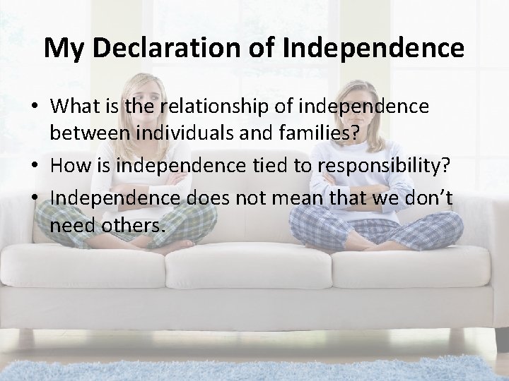 My Declaration of Independence • What is the relationship of independence between individuals and