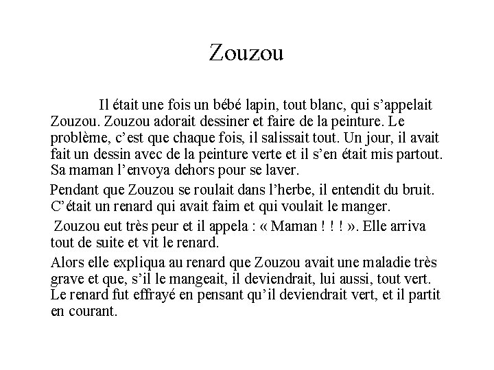 Zouzou Il était une fois un bébé lapin, tout blanc, qui s’appelait Zouzou adorait