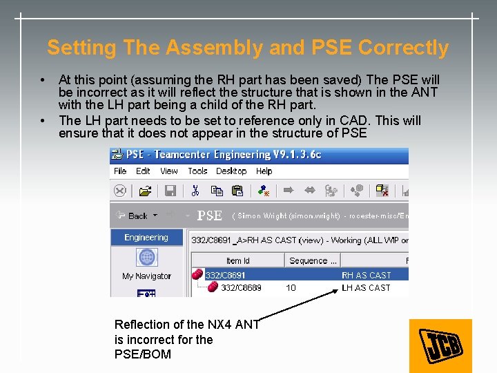 Setting The Assembly and PSE Correctly • • At this point (assuming the RH