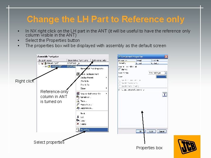 Change the LH Part to Reference only • • • In NX right click