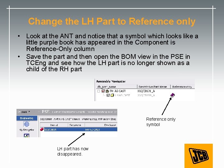 Change the LH Part to Reference only • Look at the ANT and notice