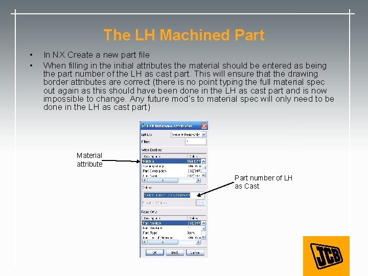 The LH Machined Part • • In NX Create a new part file When