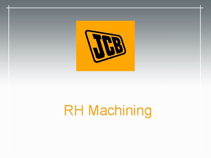 RH Machining 