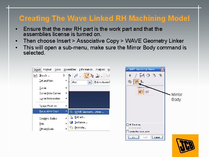 Creating The Wave Linked RH Machining Model • • • Ensure that the new