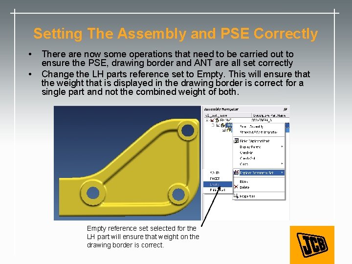 Setting The Assembly and PSE Correctly • • There are now some operations that