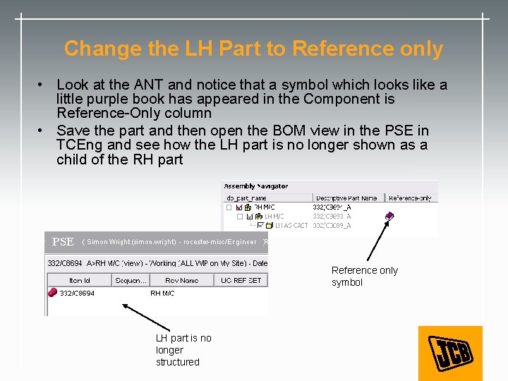 Change the LH Part to Reference only • Look at the ANT and notice