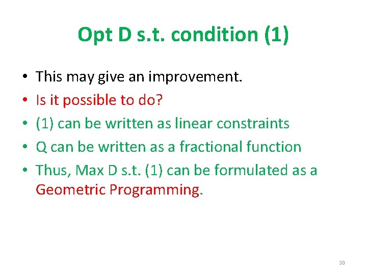 Opt D s. t. condition (1) • • • This may give an improvement.