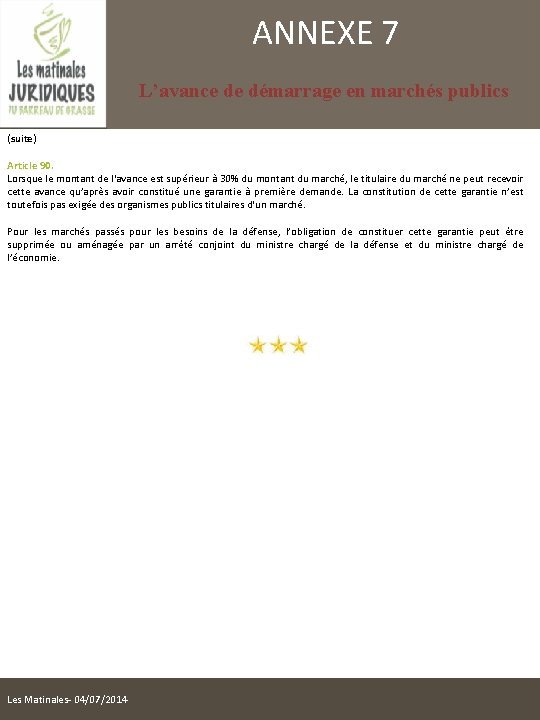 ANNEXE 7 L’avance de démarrage en marchés publics (suite) Article 90. Lorsque le montant