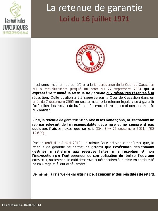 La retenue de garantie Loi du 16 juillet 1971 Il est donc important de