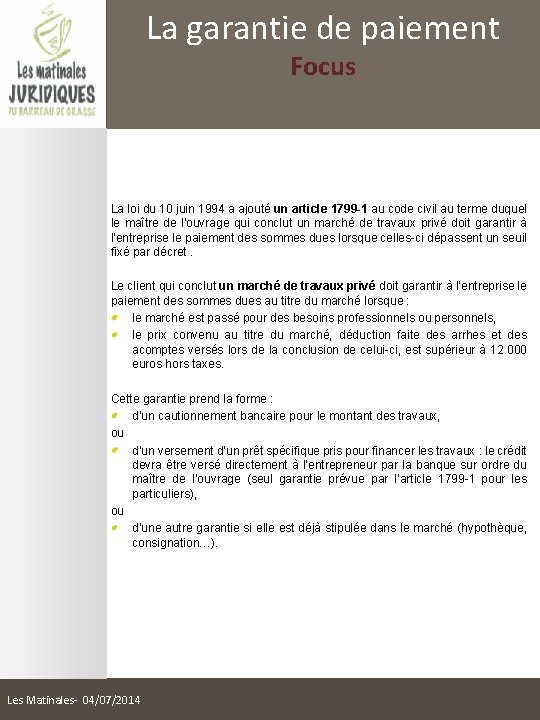 La garantie de paiement Focus La loi du 10 juin 1994 a ajouté un