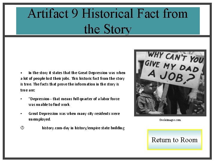 Artifact 9 Historical Fact from the Story • In the story it states that