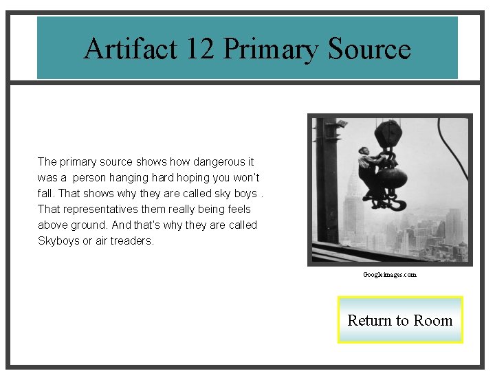 Artifact 12 Primary Source The primary source shows how dangerous it was a person