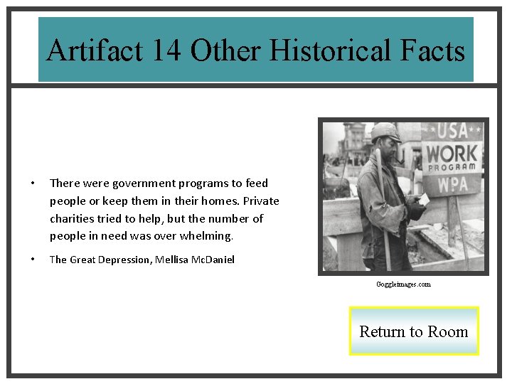 Artifact 14 Other Historical Facts • There were government programs to feed people or