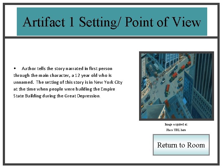 Artifact 1 Setting/ Point of View • Author tells the story narrated in first