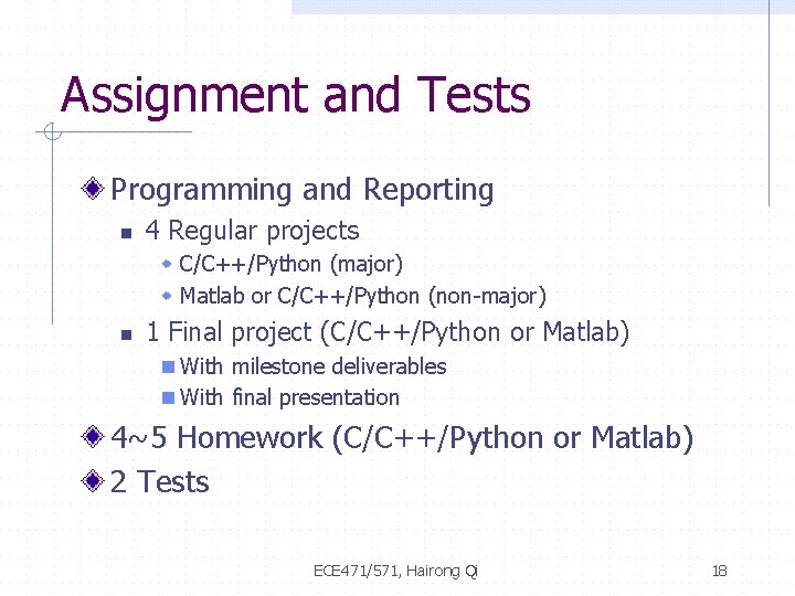 Assignment and Tests Programming and Reporting n 4 Regular projects w C/C++/Python (major) w
