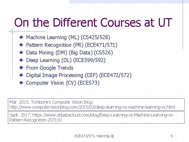 On the Different Courses at UT Machine Learning (ML) (CS 425/528) Pattern Recognition (PR)