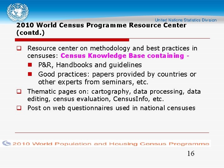 2010 World Census Programme Resource Center (contd. ) Resource center on methodology and best