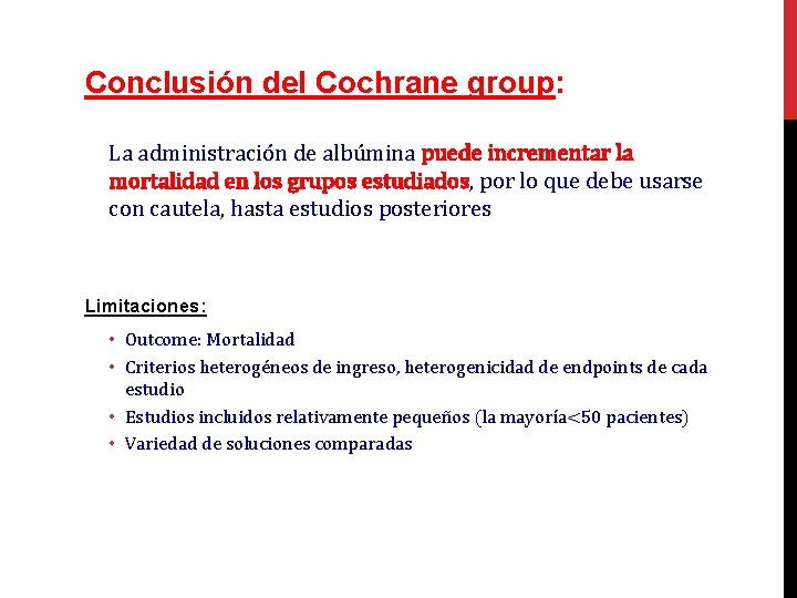 Conclusión del Cochrane group: La administración de albúmina puede incrementar la mortalidad en los