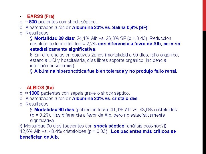 - EARSS (Fra) o ≈ 800 pacientes con shock séptico. o Aleatorizados a recibir