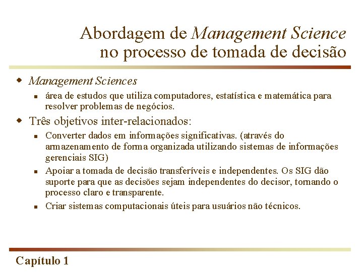 Abordagem de Management Science no processo de tomada de decisão w Management Sciences n