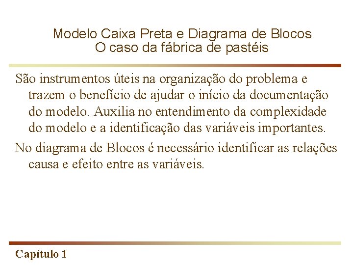 Modelo Caixa Preta e Diagrama de Blocos O caso da fábrica de pastéis São