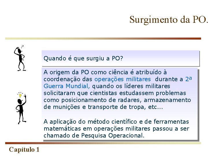 Surgimento da PO. Quando é que surgiu a PO? A origem da PO como