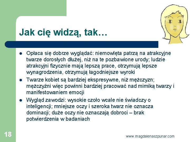 Jak cię widzą, tak… l l l 18 Opłaca się dobrze wyglądać: niemowlęta patrzą