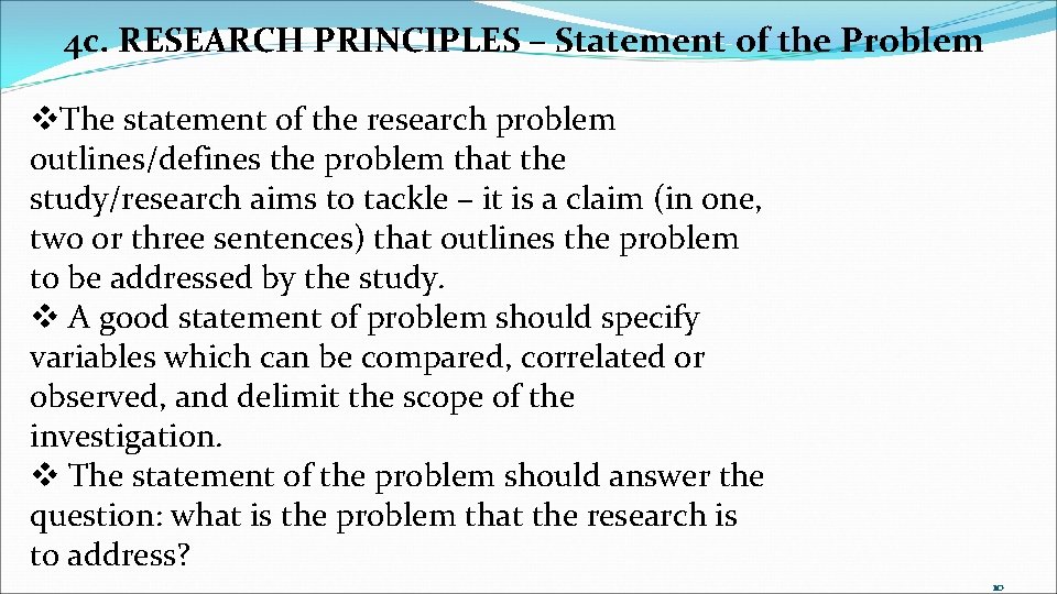 4 c. RESEARCH PRINCIPLES – Statement of the Problem v. The statement of the