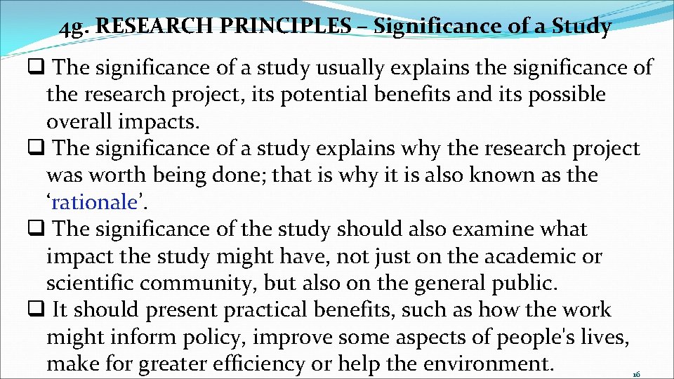 4 g. RESEARCH PRINCIPLES – Significance of a Study q The significance of a