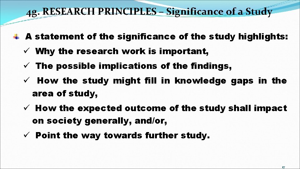 4 g. RESEARCH PRINCIPLES – Significance of a Study A statement of the significance