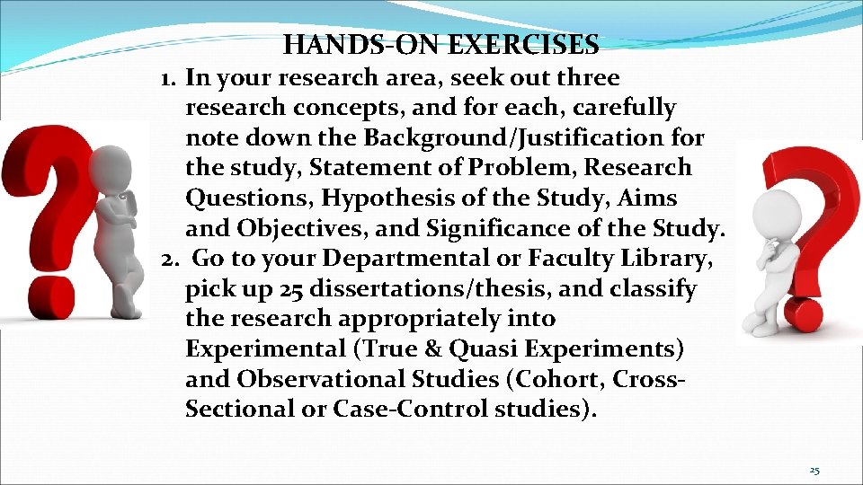 HANDS-ON EXERCISES 1. In your research area, seek out three research concepts, and for